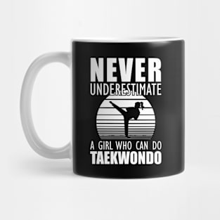 Taekwondo Girl - Don't Underestimate a girl who can do taekwondo Mug